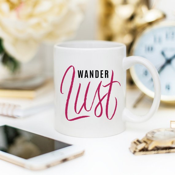 The "Wanderlust" Coffee Mug, Wanderlust, Adventure