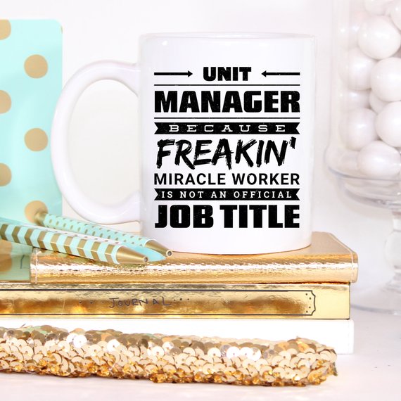 11oz Coffee Mug - Unit Manager Because Freakin'