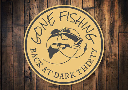 Gone Fishing Back at Dark Thirty Cabin Sign