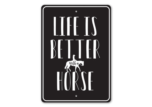Life is Better with a Horse Sign