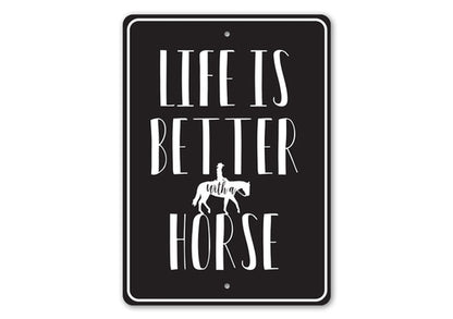 Life is Better with a Horse Sign