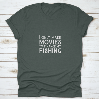 Qoutes For Life Nice Font "I Only Make Movies To Finance My Fishing"