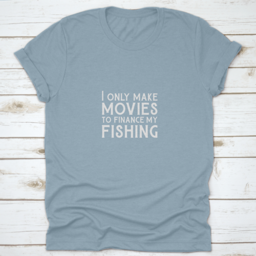 Qoutes For Life Nice Font "I Only Make Movies To Finance My Fishing"