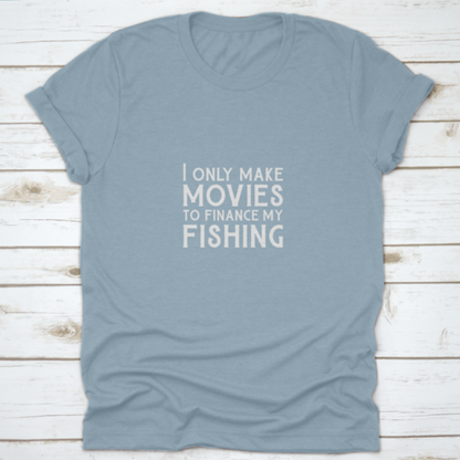 Qoutes For Life Nice Font "I Only Make Movies To Finance My Fishing"