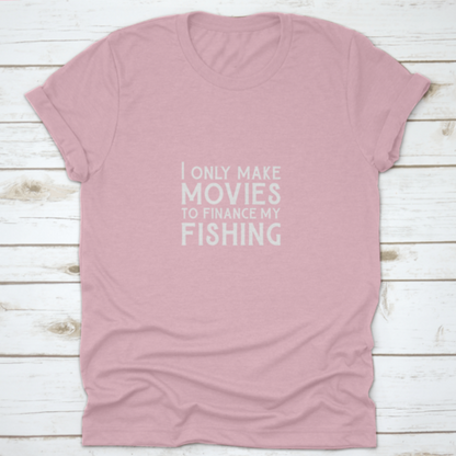 Qoutes For Life Nice Font "I Only Make Movies To Finance My Fishing"