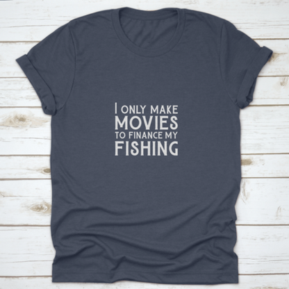 Qoutes For Life Nice Font "I Only Make Movies To Finance My Fishing"