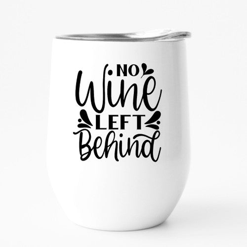 NO WINE LEFT BEHIND tumbler