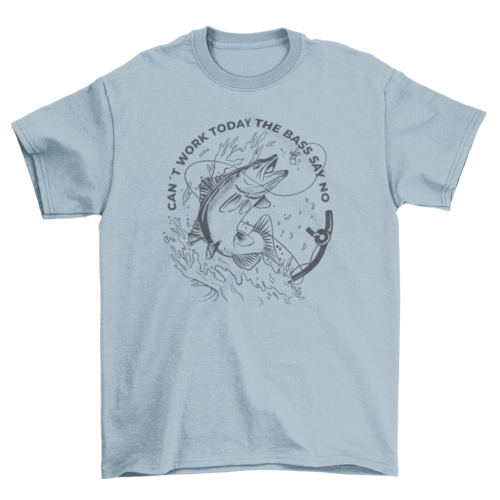 Can't work today fishing quote t-shirt
