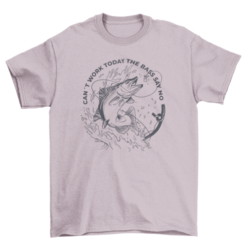 Can't work today fishing quote t-shirt