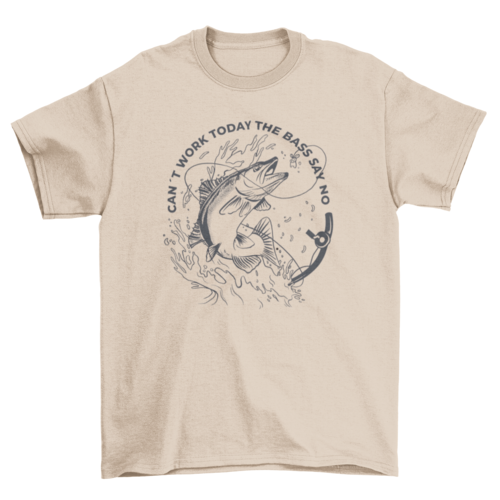 Can't work today fishing quote t-shirt