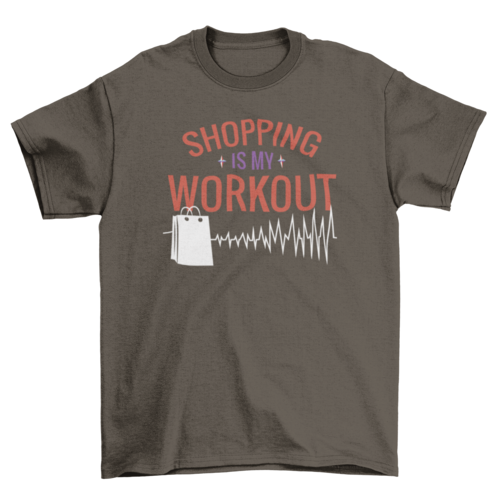 Funny shopping workout quote t-shirt