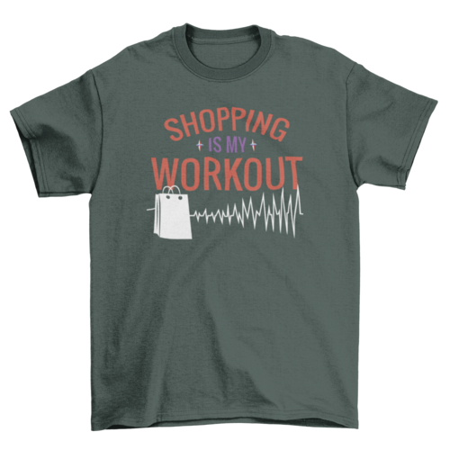 Funny shopping workout quote t-shirt
