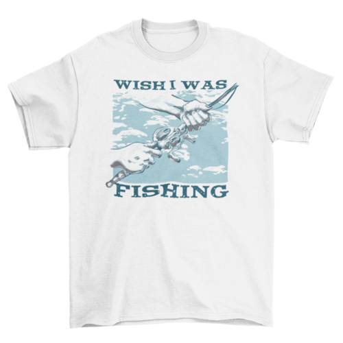 Wish i was fishing t-shirt