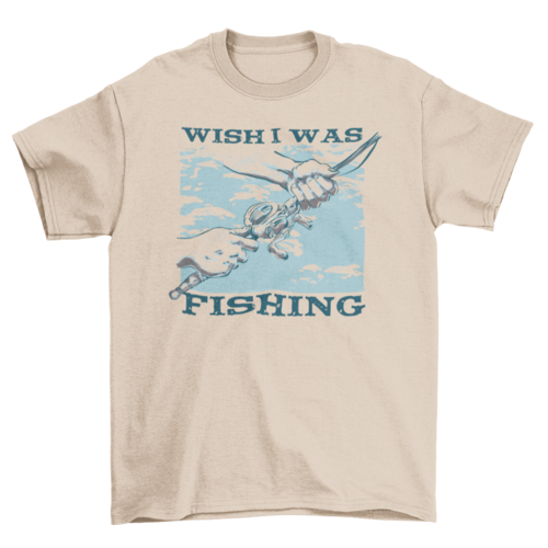 Wish i was fishing t-shirt