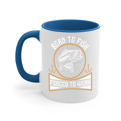 born to fish forced to work 256#- fishing-Mug / Coffee Cup