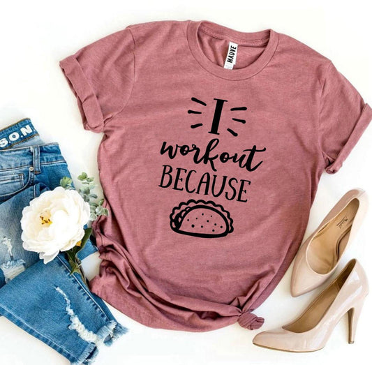 I Workout Because Tacos T-shirt