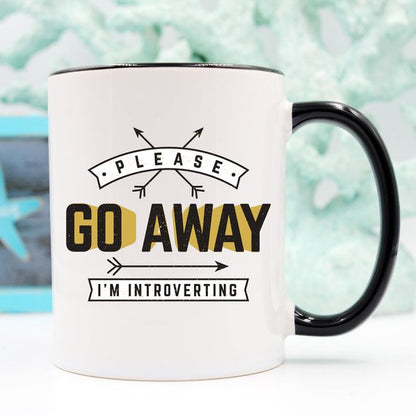 Funny Coffee Mug, Please Go Away I'm Introverting,
