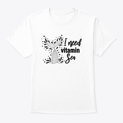 I Need Vitamin Sea Artistic Design for T-Shirt