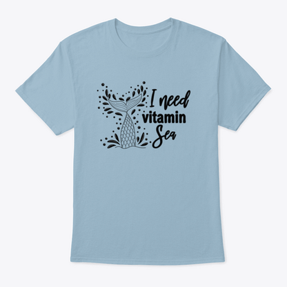 I Need Vitamin Sea Artistic Design for T-Shirt