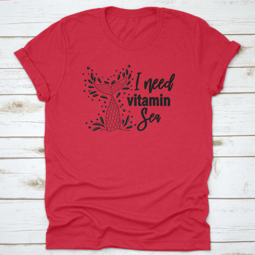 I Need Vitamin Sea Artistic Design for T-Shirt