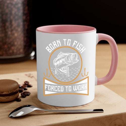 born to fish forced to work 256#- fishing-Mug / Coffee Cup
